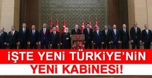 İşte yeni Türkiye'nin yeni kabinesi!