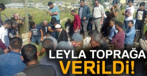 Leyla toprağa verildi