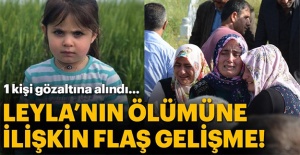 Leyla'nın ölümünde kritik gelişme!