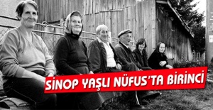 Türkiye'nin en yaşlı nüfusu Sinop'ta
