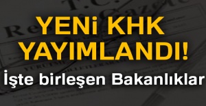 Yeni kanun hükmünde kararname yayımlandı! Hangi Bakanlıklar birleşti?