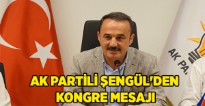 AK Partili Şengül'den kongre mesajı