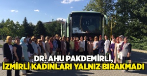 Dr. Ahu Pakdemirli, İzmirli kadınları yalnız bırakmadı