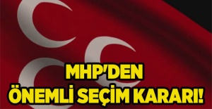 MHP'den önemli seçim kararı!