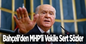 Bahçeli'den MHP'li Vekile Sert Sözler!