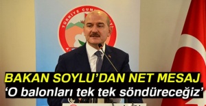 Bakan Açıkladı: 'O Balonları Tek Tek Söndüreceğiz'