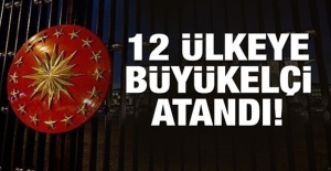 Büyükelçi Atamaları Yapıldı