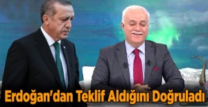 Erdoğan'dan Teklif Aldığını Doğruladı