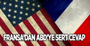 Fransa'dan ABD'ye Sert Cevap!