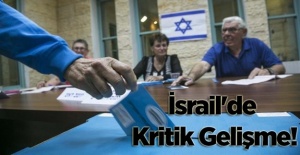 İsrail'de Kritik Gelişme!