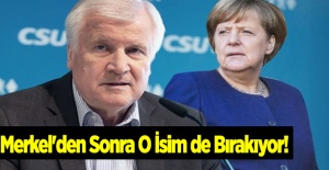 Merkel'den Sonra O İsim de Bırakıyor!