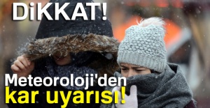 Meteoroloji'den kar uyarısı geldi!