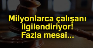 Milyonlarca çalışanı ilgilendiren haber!