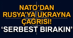 NATO'dan Rusya'ya Ukrayna çağrısı!
