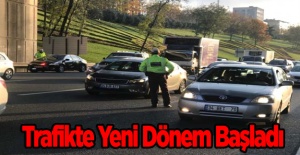 Trafikte Yeni Dönem Başladı