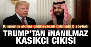 Trump'tan İnanılmaz Kaşıkçı Çıkışı!