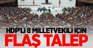 8 milletvekili için flaş talep