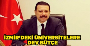 AK Partili Kaya duyurdu: İzmir'deki üniversitelere dev bütçe