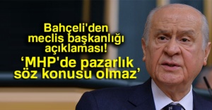 Bahçeli'den meclis başkanlığı açıklaması
