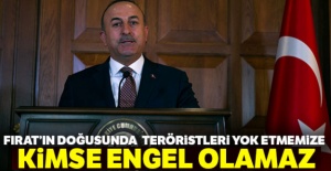 Bakan Çavuşoğlu: 'Fırat'ın doğusunda teröristleri yok etmemize kimse engel olamaz'