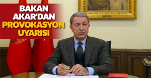 Bakan Akar'dan provokasyon uyarısı