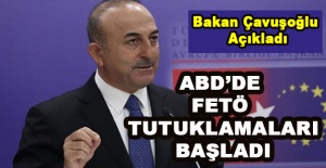 Bakan Çavuşoğlu Açıkladı! ABD’de FETÖ Tutuklamaları Başladı