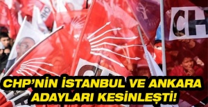 CHP’nin İstanbul ve Ankara adayları kesinleşti!