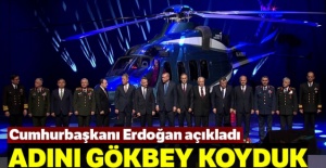 Cumhurbaşkanı Erdoğan açıkladı: Adını GÖKBEY Koyduk