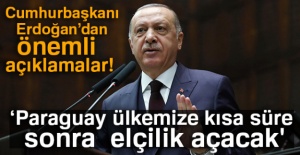 Cumhurbaşkanı Erdoğan: 'Paraguay ülkemize kısa süre sonra elçilik açacak'