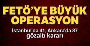 FETÖ'ye büyük operasyon! İstanbul'da 41, Ankara'da 87 gözaltı kararı