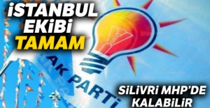 İstanbul ekibi tamam, Silivri MHP'de kalabilir