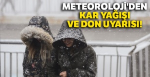 Meteoroloji'den kar yağışı ve don uyarısı