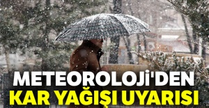 Meteoroloji'den kar yağışı uyarısı