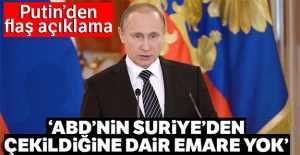 Putin'den flaş açıklama: 'ABD'nin Suriye'den çekildiğine dair emare yok'
