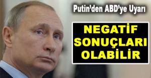 Putin'den ABD'ye uyarı!