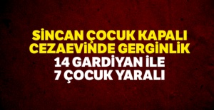 Sincan Çocuk Kapalı Cezaevinde gerginlik