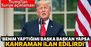Trump: 'Benim yaptığımı başka bir başkan yapsaydı kahraman ilan edilirdi'