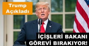 Trump açıkladı: İçişleri Bakanı görevi bırakıyor!