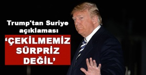 Trump'tan Suriye açıklaması: 'Çekilmemiz sürpriz değil'