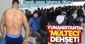 Yunanistan'dan ‘mülteci' dehşeti! Dayak, gasp, işkence, ölüm...