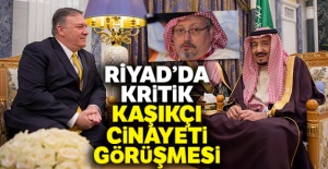 Riyad'da kritik Kaşıkçı cinayeti görüşmesi