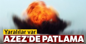 Azez'de patlama... Yaralılar var