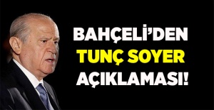 Bahçeli'den Tunç Soyer açıklaması