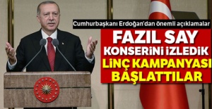 Cumhurbaşkanı Erdoğan: 'Fazıl Say'ı izledik diye linç kampanyası başlattılar'