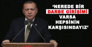 Cumhurbaşkanı Erdoğan: Nerede bir darbe girişimi varsa hepsinin karşısındayız
