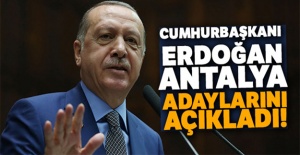 Erdoğan, AK Parti'nin Antalya Adaylarını Açıkladı!