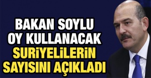 İçişleri Bakanı Soylu oy kullanacak Suriyeli sayısını açıkladı