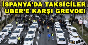 İspanya'da taksiciler, Uber'e karşı grevde!