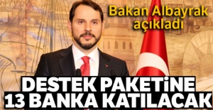 Bakan Albayrak Açıkladı... Destek Paketine 13 Banka Katılacak