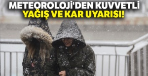 Meteoroloji'den kuvvetli yağış ve kar uyarısı!